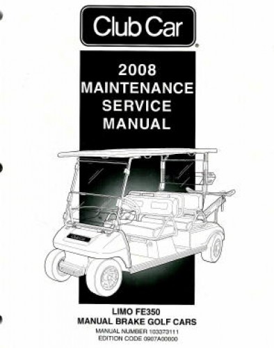 Official 2008 Club Car Limo FE350 Manual Brake Service Manual
