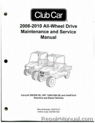 Official 2008-2012 Club Car Carryall 295/295 SE, XRT 1550/1550 SE Diesel and IntelliTach Service Manual