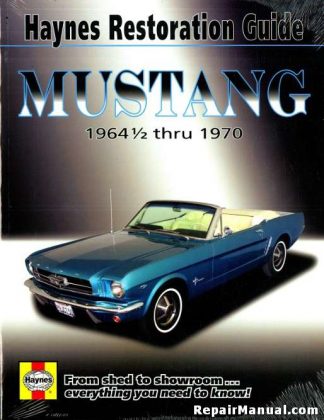 1964-1970 Ford Mustang Restoration Guide By Haynes