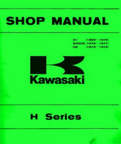 1969-1977 Kawasaki H Series H1 KH500 H2 Motorcycle Shop Manual