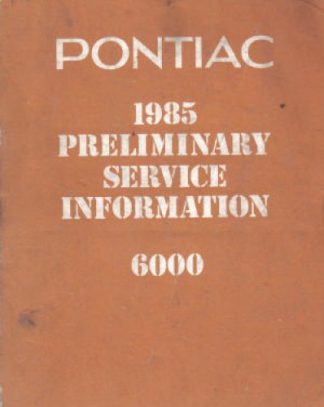 Pontiac 6000 Preliminary Service Information 1985 Used