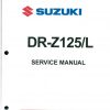 2003-2017 Suzuki DR-Z125 DR-Z125L Service Manual 99500-41127-03E 