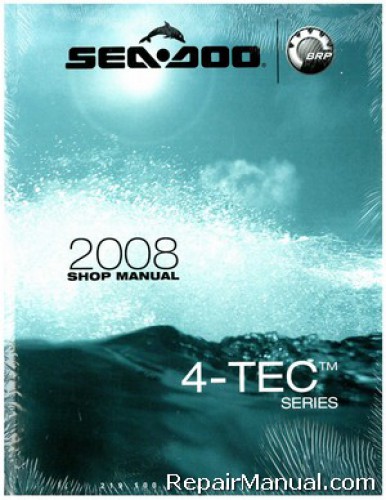 Official 2008 Sea-Doo GTI/Rental/SE GTX/Limited/Wake RXP RXP-X RXT And RXT-X 4-TEC Series Shop Manual