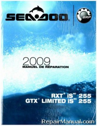 Official 2009 Sea-Doo RXT IS 255 And GTX Limited IS 255 Shop Manual