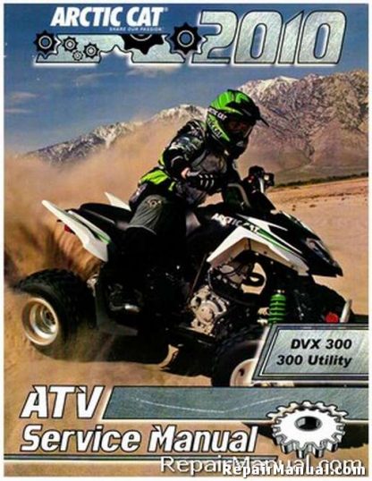 Official 2010 Arctic Cat 300 DVX Utility ATV Factory Service Manual