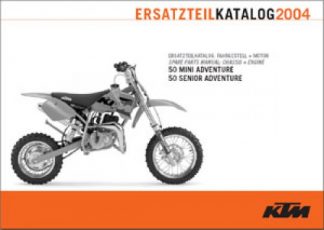 Official 2004 KTM 50 Mini Adventure 2004 KTM 50 Senior Adventure Chassis and Engine Spare Parts Manual