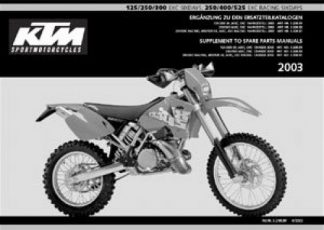 Official 2003 KTM 125 250 300 EXC SIXDAYS 250 400 525 EXC RACING SIXDAYS Supplement to Spare Parts Manual