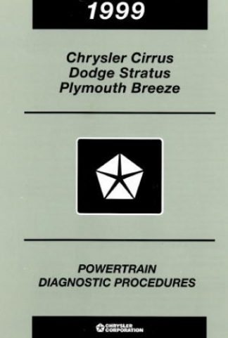 Chrysler Cirrus Dodge Stratus and Plymouth Breeze Powertrain Diagnostic Procedures Manual 1999