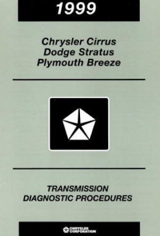 Chrysler Cirrus Dodge Stratus and Plymouth Breeze Transmission Diagnostic Procedures Manual 1999 Used