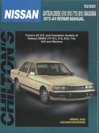 Chilton Nissan Datsun 200SX 510 610 710 810 Maxima 1973-1984 Repair Manual