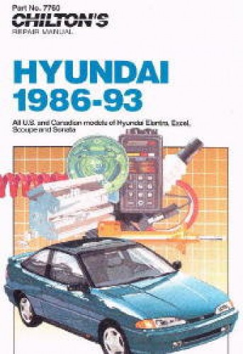Chilton Hyundai - Elantra Excel Scoupe Sonata 1986-1993 Repair Manuals