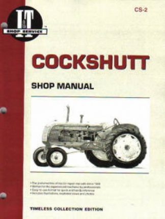 Cockshutt 20, 30, 40, 50 - CO-OP E2, E3, E4, E5 and Ganbles Farm Crest 30 Tractor Repair Manual