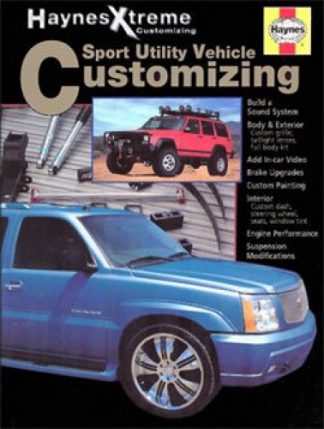 Haynes Xtreme Customizing - Sport Utility Vehicle Customizing