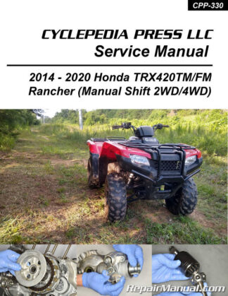 2014 -2020 Honda TRX420TM/FM Rancher (Manual Shift) Manual Cyclepedia ATV