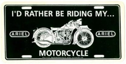 I Would Rather Be Riding My Ariel Motorcycle License Plate