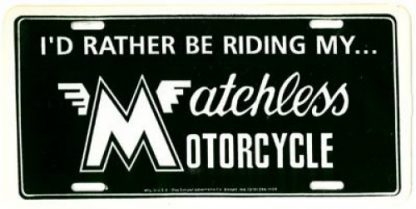 I Would Rather Be Riding My Matchless Motorcycle License Plate
