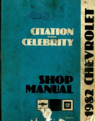 Chevrolet Citation and Celebrity Shop Manual 1982 Used