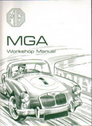 The MGA 1500 1600 1600 Mk II Workshop Manual 1955-1962