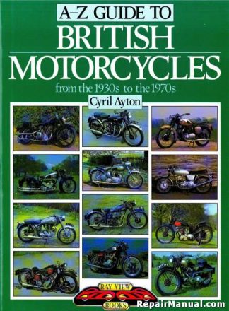 A-Z Guide to British Motorcycles From the 1930s to the 1970s by Cyril Ayton