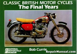 Classic British Motorcycles The Final Years By Bob Currie