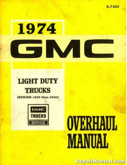 1974 GMC Light Duty Truck 1500 thru 3500 Series Overhaul Manual