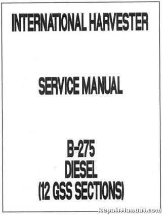 International Harvester Farmall B-275 Factory Service Manual