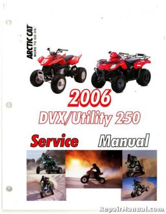 Official 2006-2007 Arctic Cat 250 DVX And Utility ATVS Factory Service Manual