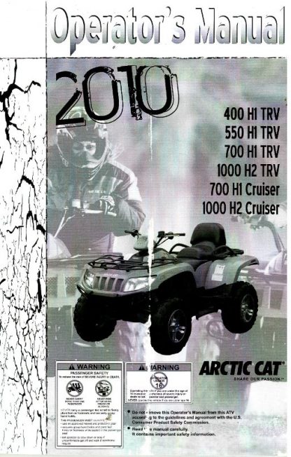 Official 2010 Arctic Cat 400 H1 TRV 550 H1 TRV 700 H1 TRV 1000 H2 TRV 700 H1 Cruiser 1000 H2 Cruiser ATV Factory Owners Manual