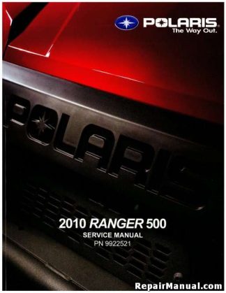 Official 2010 Polaris Ranger 4X4 500 EFI Factory Service Manual