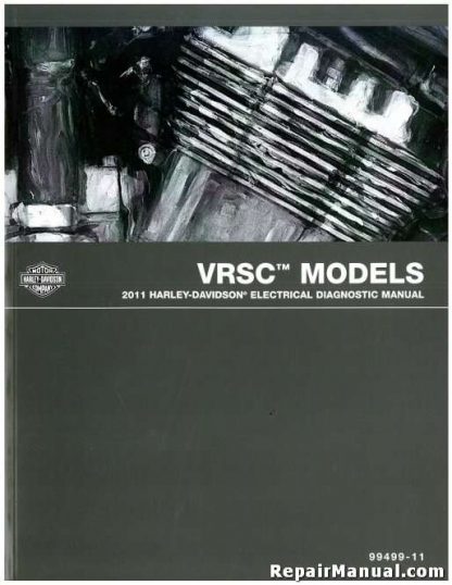 Official 2011 Harley Davidson VRSC V-Rod Electrical Diagnostic Manual